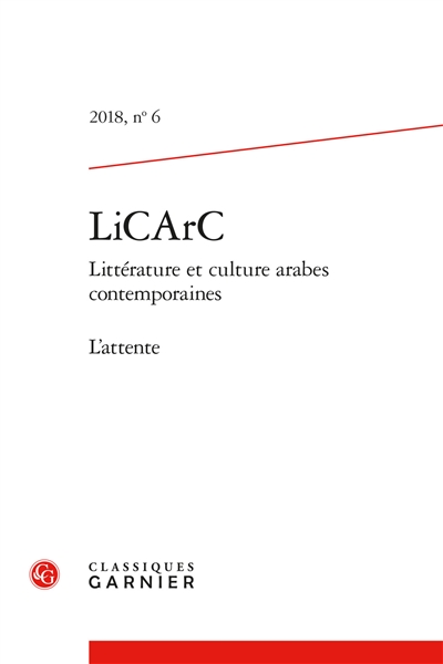 LiCArC : littérature et culture arabes contemporaines, n° 6. L'attente