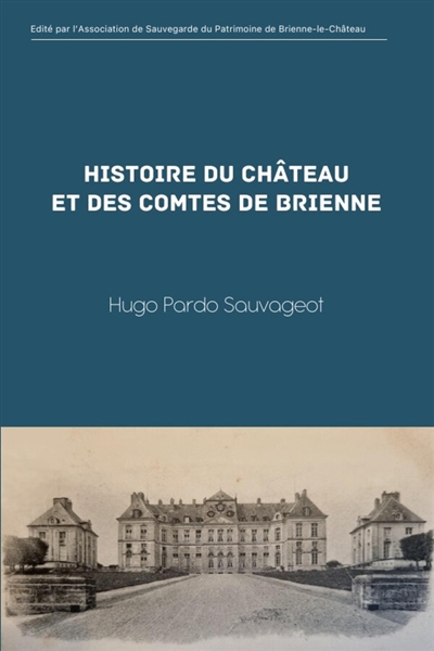 Histoire du château et des...