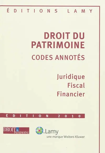 Droit du patrimoine : codes annotés : juridique, fiscal, financier