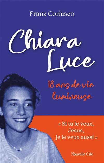 Chiara Luce : 18 ans d'une vie lumineuse