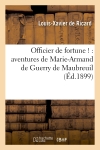 Officier de fortune ! : aventures de Marie-Armand de Guerry de Maubreuil (Ed.1899)