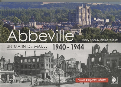 Abbeville : un matin de mai... : 1940-1944