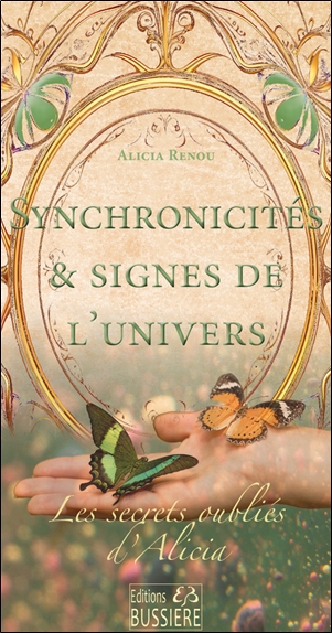 Les secrets oubliés d'Alicia. Synchronicités & signes de l'Univers