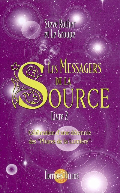 Les messagers de la source. Vol. 2. Célébration d'une décennie des Phares de la lumière