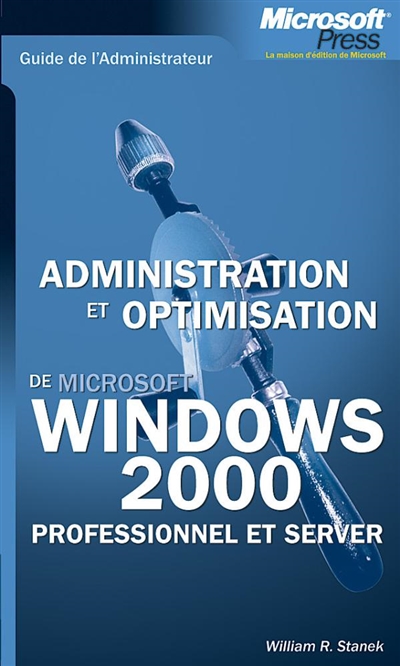 Administration et optimisation de Microsoft Windows 2000