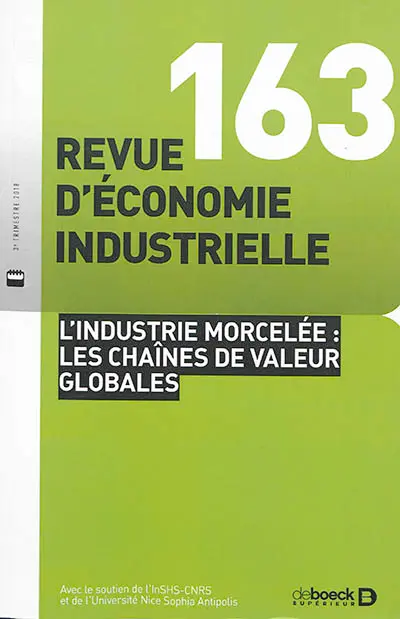 Revue d'économie industrielle, n° 163. L'industrie morcelée : les chaînes de valeur globales