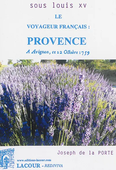 Le voyageur français sous Louis XV : Provence : à  Avignon, ce 12 octobre 1759