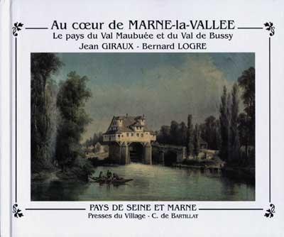 Au coeur de Marne-la-Vallée : la pays du val Maubuée et du val de Bussy