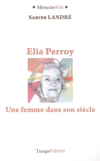 Elia Perroy : une femme dans son siècle