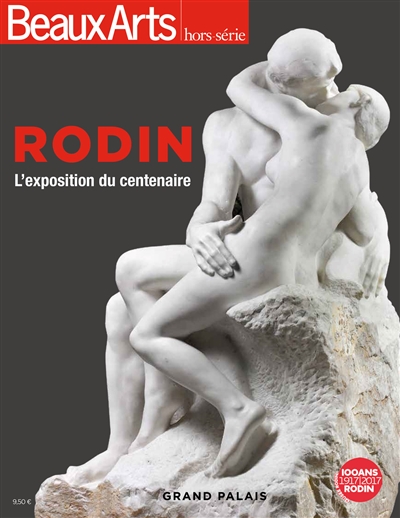 Rodin, l'exposition du centenaire : Grand Palais