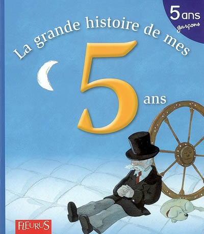 La grande histoire de mes 5 ans : spécial garçon