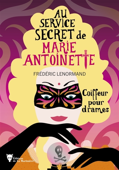 Au service secret de Marie-Antoinette. Vol. 10. Coiffeur pour drames
