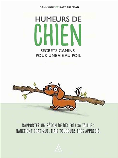 Humeurs de chien : secrets canins pour une vie au poil