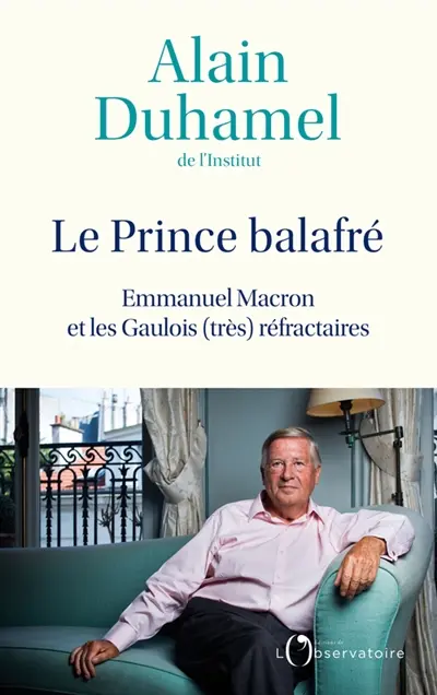 Le prince balafré : Emmanuel Macron et les Gaulois (très) réfractaires Le prince balafré : Emmanuel Macron et les Gaulois (très) réfractaires