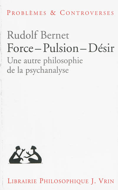 Force, pulsion, désir : une autre philosophie de la psychanalyse