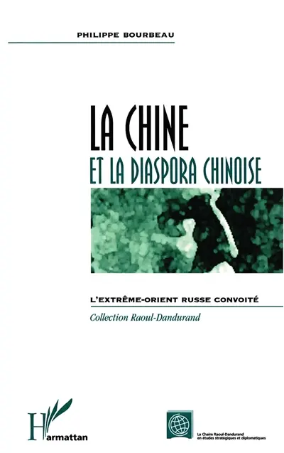La Chine et la diaspora chinoise : l'extrême-Orient russe convoité ?