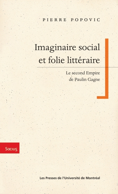 Imaginaire social et folie littéraire : le second Empire de Paulin Gagne