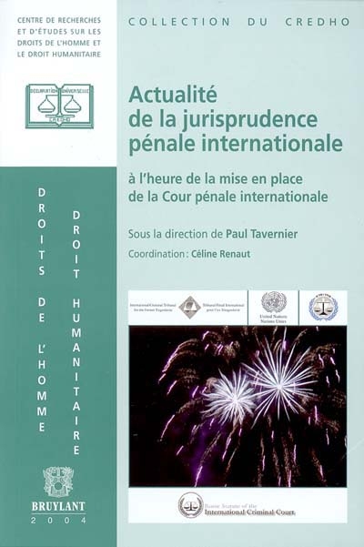 Actualité de la jurisprudence pénale internationale : à l'heure de la mise en place de la Cour pénale internationale