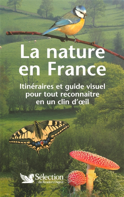 La Nature en France - Itinéraire et guide visuel pour tout reconnaître en un clin d'oeil