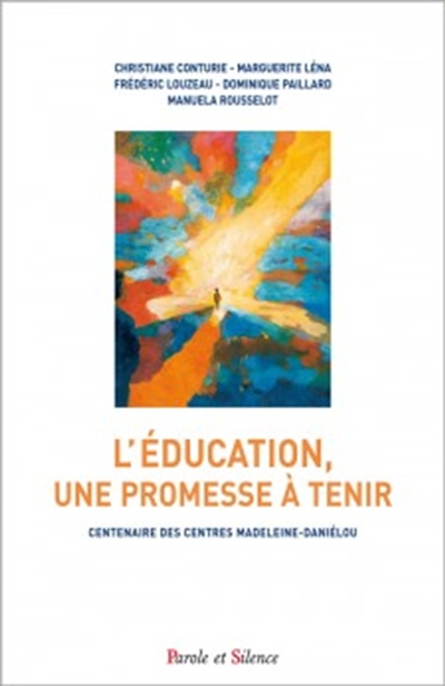 L'éducation, une promesse à tenir : centenaire des centres Madeleine-Daniélou