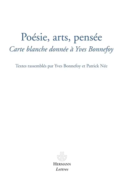 Poésie, arts, pensée : carte blanche donnée à Yves Bonnefoy