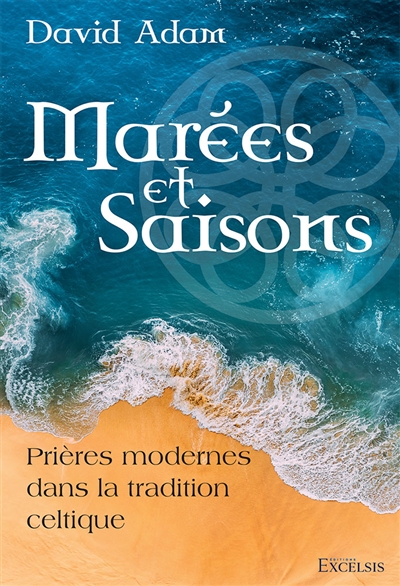 Marées et saisons : prières modernes dans la tradition celtique