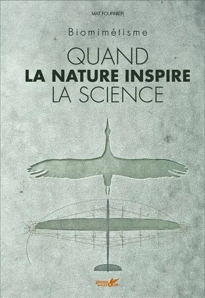 Quand la nature inspire la science : biomimétisme