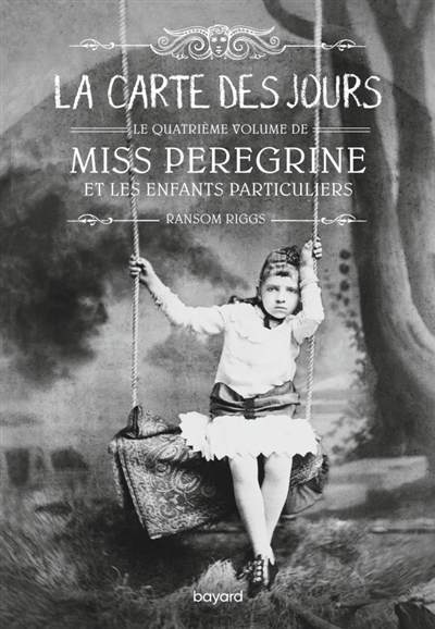 Miss Peregrine et les enfants particuliers, tome 4 : La carte des jours