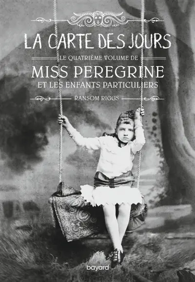Miss Peregrine et les enfants particuliers. Vol. 4. La carte des jours