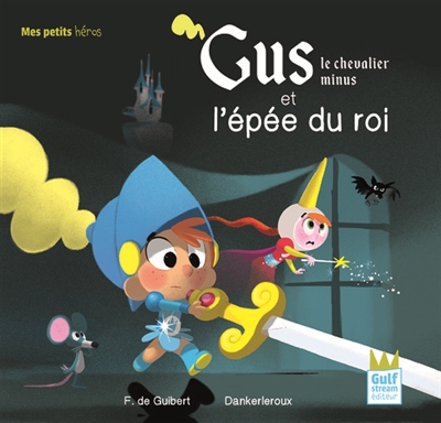 Gus le chevalier minus et l'épée du roi
