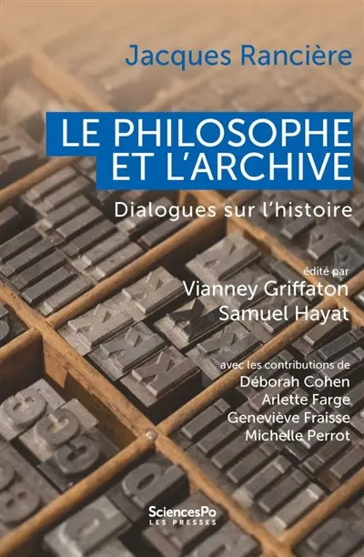 Le philosophe et l'archive : dialogues sur l'histoire
