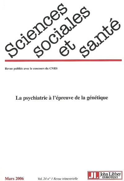 Sciences sociales et santé, n° 1 (2006). La psychiatrie à l'épreuve de la génétique