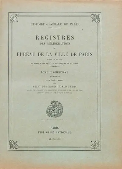 Registres des délibérations du Bureau de la Ville de Paris. Vol. 18. 1620-1624