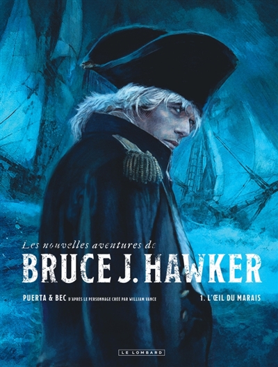 Les nouvelles aventures de Bruce J. Hawker. Vol. 1. L'oeil du marais