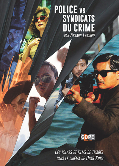 Police vs syndicats du crime : les polars et films de triades dans le cinéma de Hong Kong