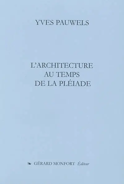 L'architecture au temps de la Pléiade