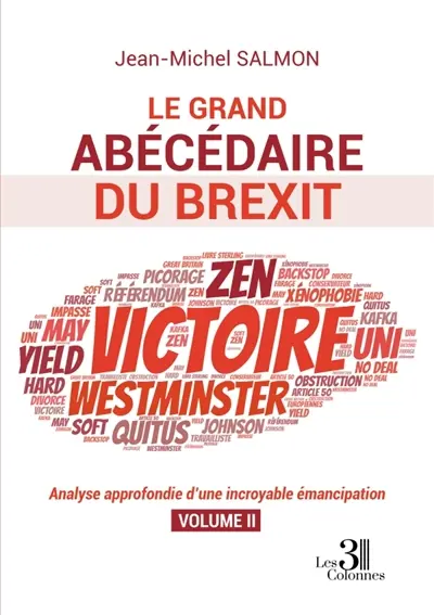 Le grand abécédaire du Brexit : Analyse approfondie d'une incroyable émancipation : Volume II