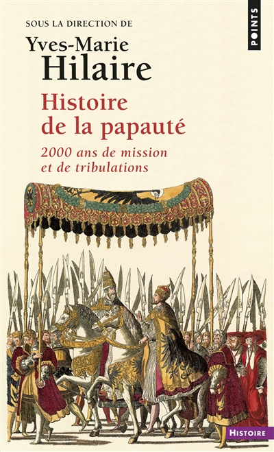 Histoire de la papauté : 2000 ans de mission et de tribulations