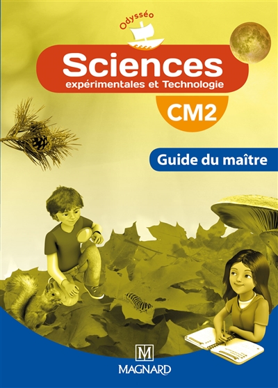 Sciences expérimentales et technologie, CM2 : guide du maître