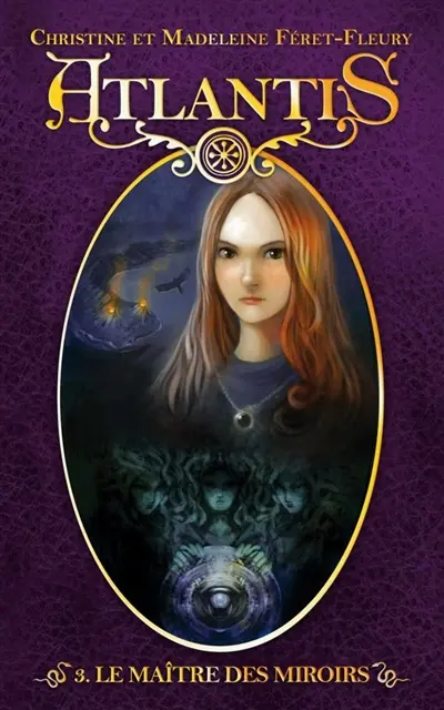 Atlantis. Vol. 3. Le maître des miroirs