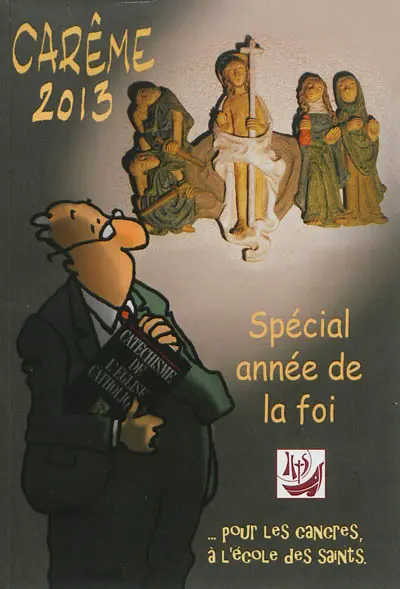 Carême 2013 : spécial année de la foi... pour les cancres, à l'école des saints