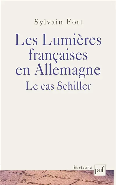 Les Lumières françaises en Allemagne : le cas Schiller