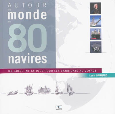 Le tour du monde en 80 navires : un guide initiatique pour les candidats au voyage