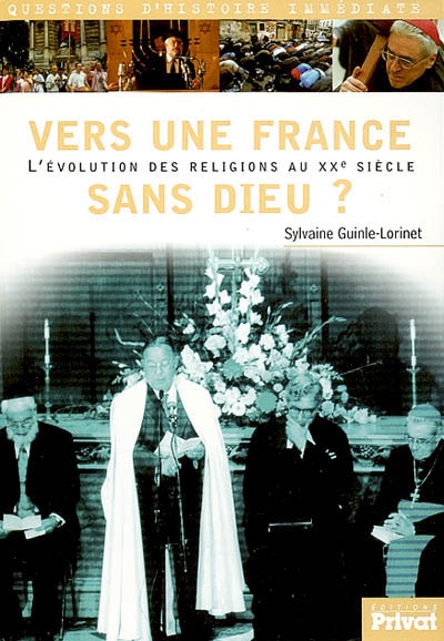 Vers une France sans Dieu ? : l'évolution des religions au XXe siècle