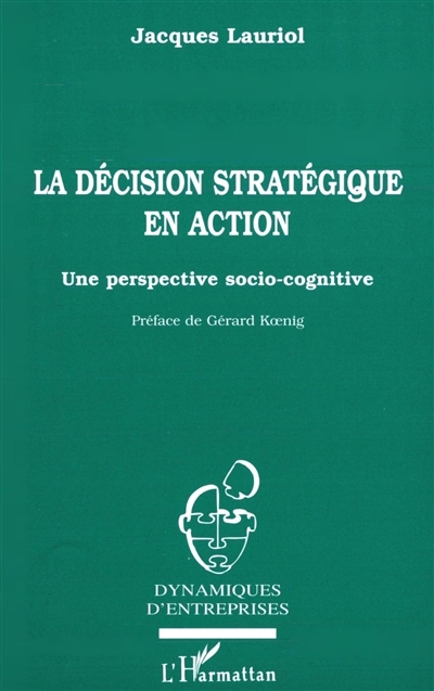 La décision stratégique en action : une perspective socio-cognitive