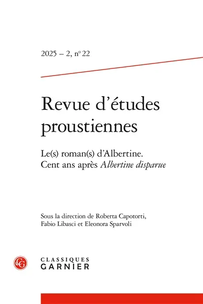Revue d'études proustiennes, n° 22. Le(s) roman(s) d'Albertine : cent ans après Albertine disparue