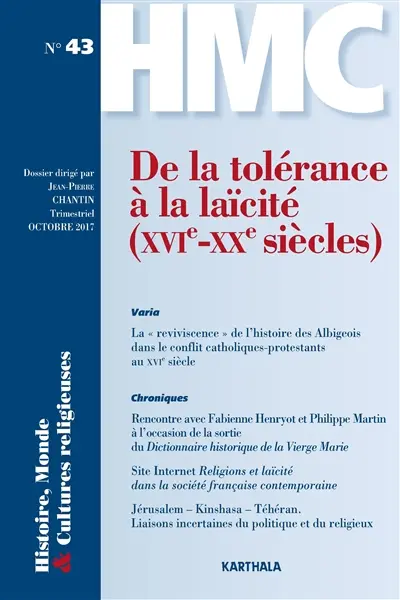 Histoire, monde & cultures religieuses, n° 43. De la tolérance à la laïcité (XVIe-XXe siècles)