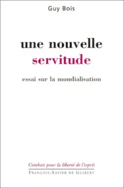 Une nouvelle servitude : essai sur la mondialisation