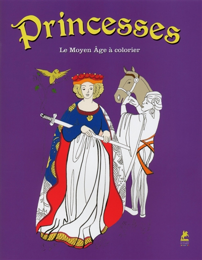 Princesses : le Moyen Age à colorier