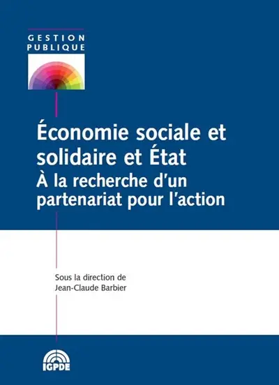 Economie sociale et solidaire et Etat : à la recherche d'un partenariat pour l'action